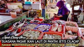 PASAR IKAN PALING MURAH DI PULAU JAWA, BISA MASAK DI TEMPAT, PASAR JETIS CILACAP JATENG