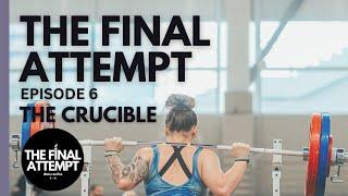 The Final Attempt Episode 6: The Crucible