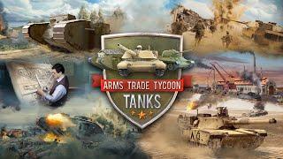 Arms Trade Tycoon: Tanks - Part 4