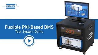 Pickering Interfaces Flexible PXI-based BMS Test System Demo