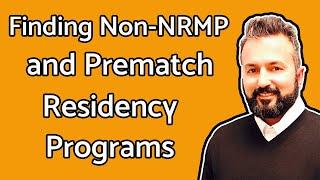 How to Find Non-NRMP and Prematch Residency Programs