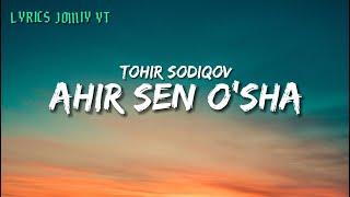 Tohir Sodiqov _ -_ Axir sen o'sha (LYRICS)