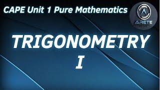 CAPE Unit 1 Pure Mathematics - Trigonometry I