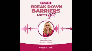 HerCsuite™ Radio Episode 122- 3 Ways to Move Past Barriers with Natalie Benamou, Founder HerCsuite™