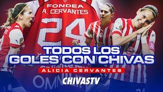 ALICIA CERVANTES | TODOS LOS GOLES CON CHIVAS FEMENIL