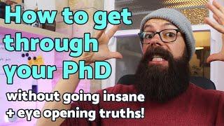 How to get through your PhD without going insane! Eye opening truths