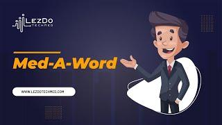 Med-A-Word by LezDo TechMed