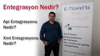 Entegrasyon Nedir? Api ve Xml Entegrasyonu Nedir?