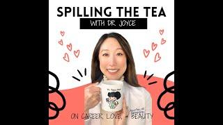 Spilling The Tea - Dr. Lora Shahine, MD