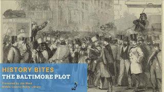 History Bites: The Baltimore Plot