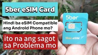 5ber eSIM Card | hindi ba eSIM compatible ang Phone mo? ito ang kailangan mo