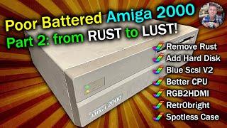 Rust to Lust! Amiga A2000 Upgrade Time!