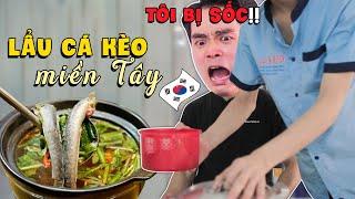 "Cú sốc đầu đời" người Hàn Quốc lần đầu ăn Lẩu cá kèo miền Tây !?