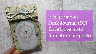 Idée pour ton Junk Journal (50) Enveloppe avec fermeture originale (Beebeecraft)