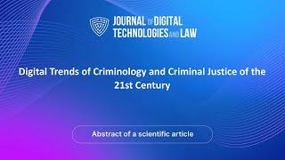 Digital Trends of Criminology and Criminal Justice of the 21st Century