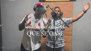 Miguel Méndez X @SexappealOficial  - Que se case