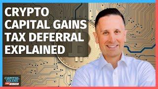 Crypto Capital Gains Tax Deferral Explained