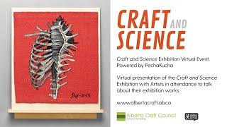 Craft and Science Exhibition Virtual Event, powered by PechaKucha