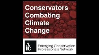 Conservators Combating Climate Change: Episode 1