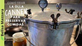 #50 Como usar la olla canner o envasadora autoclave para guardar comida.