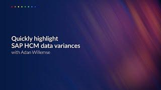 Quickly highlight SAP HCM data variances with Adan Willemse