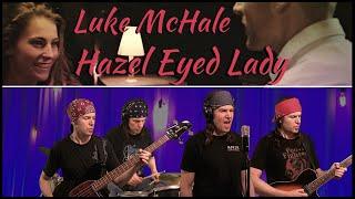 Luke McHale - Hazel Eyed Lady (Official Music Video)