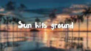 Sun hits Ground -  Ryan Guerra