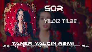 Yıldız Tilbe - Sor  (Taner Yalçın Remix)