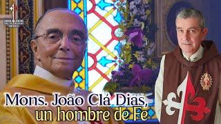  MONSEÑOR JOÃO CLÁ DIAS, un hombre de Fe / Fundador de los Heraldos del Evangelio