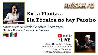 Música / 2 (Episodio 11) En la Flauta...Sin Técnica no hay Paraíso / Profa. María Gabriela Rodríguez