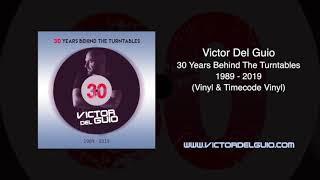 Victor Del Guio - 30 Years Behind The Turntables (Vinyl & Timecode Vinyl) [1989 - 2019]