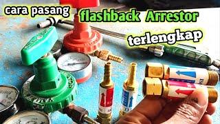 cara pasang flashback arrestor pada regulator  blender las/How to install and use flashback Arrestor