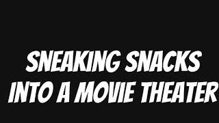 SNEAKING Snacks INTO A Movie Theater|Skit