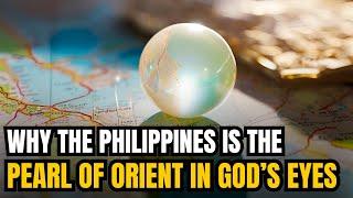 Why the Philippines Is the 'Pearl of the Orient' in God's Eyes