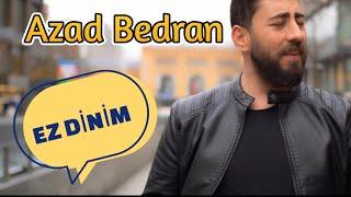 Azad Bedran - Ez Dinım