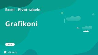 5. Grafikoni - Excel Pivot tabele