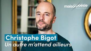 Christophe Bigot – Un autre m’attend ailleurs - Avec Nesles