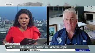 Meteorite spotted in E Cape: Tim Christy weighs in