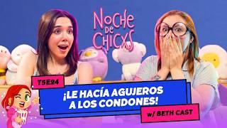 T5E24 ¡Le Hacía Agujeros A Los Condones!  Ft. @bethcast1 #chismes