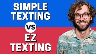 SimpleTexting vs EZ Texting - Which One is Better ?