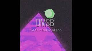 DMSB (Di Masabi) - Nedz x Bulek Alienn