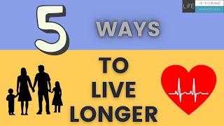 5 Ways To Live Longer