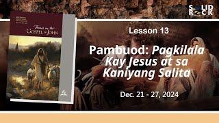 Pambuod: Pagkilala kay Jesus at sa Kanyang Salita - Q4L13 - Tagalog Sabbath School Lesson 2024