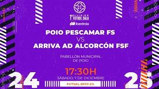 POIO PESCAMAR - ARRIVA AD ALCORCÓN | PRIMERA DIVISIÓN FEMENINA FÚTBOL SALA | J13