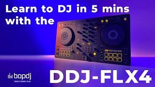 Learn to DJ in under 5 mins with the DDJ-FLX4 from Pioneer DJ | Bop DJ