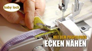 baby lock Tutorials | Ecken nähen mit Overlock & Paspelfuß