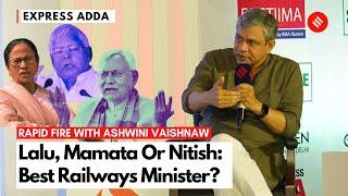 Ashwini Vaishnaw Interview: Railways Minister takes a dig at Lalu, Nitish & Mamata | Express Adda