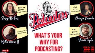 Podcasters Live! What's Your Why...for Podcasting?