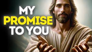 My Promise To YOU | Gods message today | God blessings message | God's Message Now