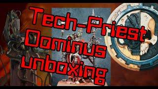 Tech-Priest Dominus Unboxing